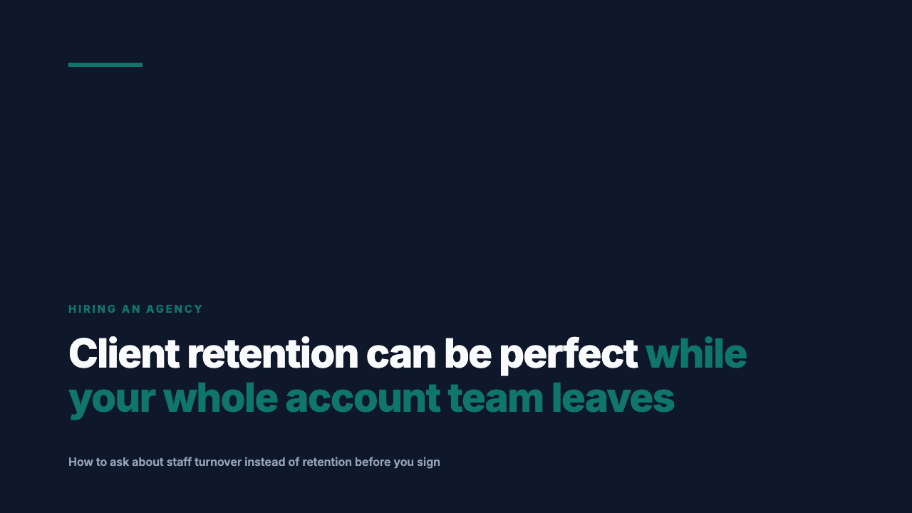 Ask an Agency Its Staff Turnover Rate, Not Just Retention