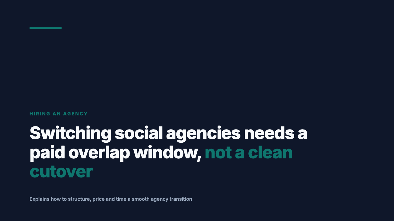 The Overlap Window Nobody Budgets For When You Switch Agencies